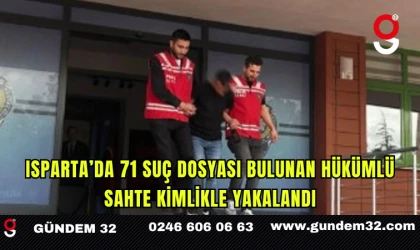 Isparta’da 71 Suç Dosyası Bulunan Hükümlü Sahte Kimlikle Yakalandı
