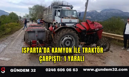 Isparta’da Kamyon ile Traktör Çarpıştı: 1 Yaralı