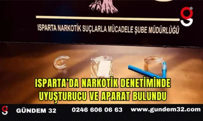 Isparta’da Narkotik Denetiminde Uyuşturucu ve Aparat Bulundu