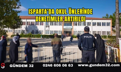Isparta’da Okul Önlerinde Denetimler Artırıldı