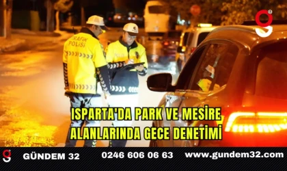 Isparta'da Park ve Mesire Alanlarında Gece Denetimi