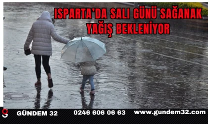 Isparta’da Salı Günü Sağanak Yağış Bekleniyor