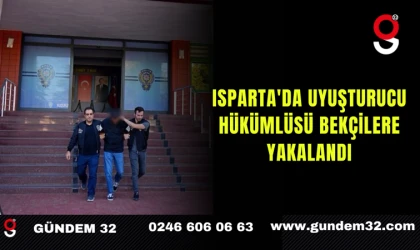 Isparta'da Uyuşturucu Hükümlüsü Bekçilere Yakalandı
