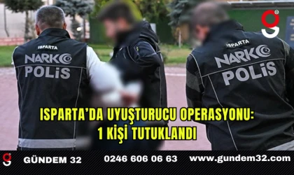 Isparta’da Uyuşturucu Operasyonu: 1 Kişi Tutuklandı