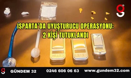 Isparta’da Uyuşturucu Operasyonu: 2 Kişi Tutuklandı