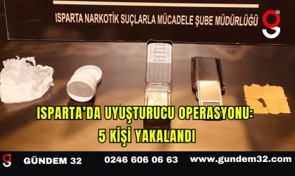 Isparta’da Uyuşturucu Operasyonu: 5 Kişi Yakalandı