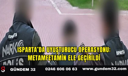Isparta’da Uyuşturucu Operasyonu: Metamfetamin Ele Geçirildi
