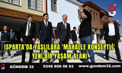 Isparta’da Yaşlılara 'Mahalle Konseptli' Yeni Bir Yaşam Alanı