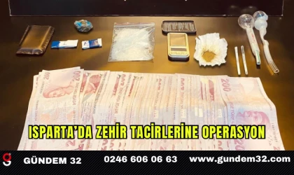 Isparta’da Zehir Tacirlerine Operasyon
