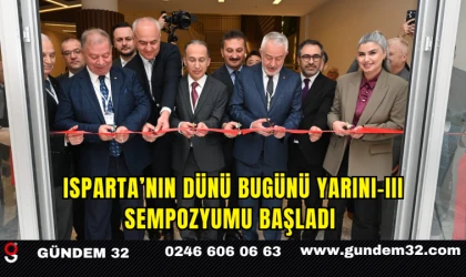 Isparta’nın Dünü Bugünü Yarını-III Sempozyumu başladı