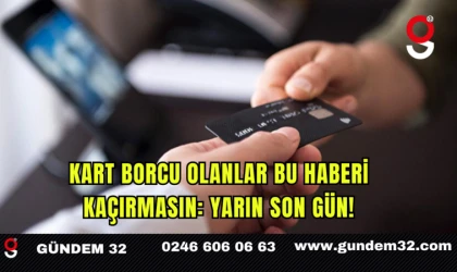 Kart Borcu Olanlar Bu Haberi Kaçırmasın: Yarın Son Gün!