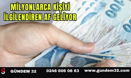 Milyonlarca Kişiyi İlgilendiren Af Geliyor