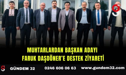 Muhtarlardan Başkan Adayı Faruk Daşdöner’e Destek Ziyareti