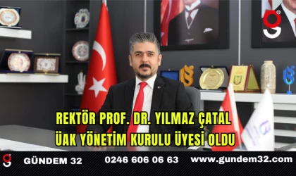 Rektör Prof. Dr. Yılmaz Çatal ÜAK Yönetim Kurulu Üyesi Oldu