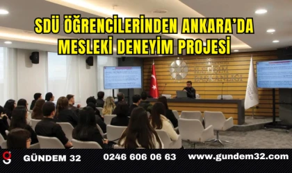 SDÜ Öğrencilerinden Ankara’da Mesleki Deneyim Projesi