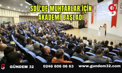 SDÜ'DE Muhtarlar İçin Akademi Başladı