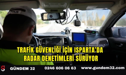 Trafik Güvenliği İçin Isparta’da Radar Denetimleri Sürüyor