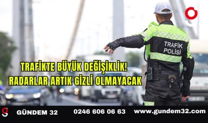 Trafikte Büyük Değişiklik! Radarlar Artık Gizli Olmayacak