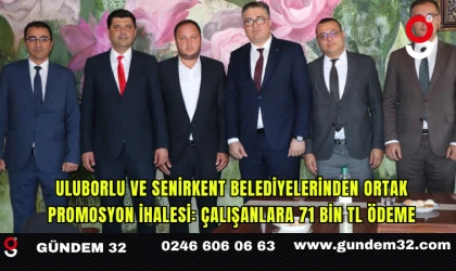 Uluborlu ve Senirkent Belediyelerinden Ortak Promosyon İhalesi: Çalışanlara 71 Bin TL Ödeme