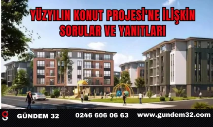 Yüzyılın Konut Projesi'ne ilişkin sorular ve yanıtları
