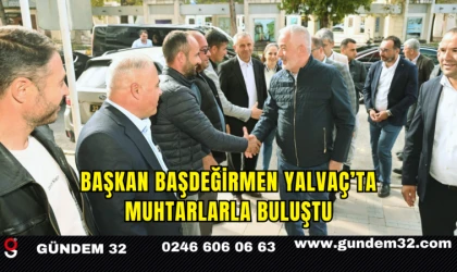 Başkan Başdeğirmen Yalvaç’ta Muhtarlarla Buluştu