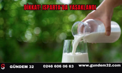 Dikkat! Isparta'da yasaklandı