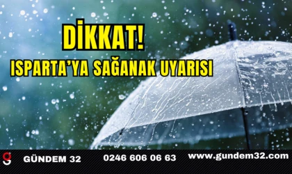 Dikkat! Isparta'ya Sağanak Uyarısı