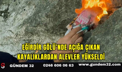 Eğirdir Gölü’nde Açığa Çıkan Kayalıklardan Alevler Yükseldi