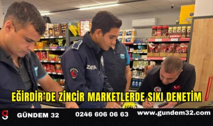 Eğirdir’de Zincir Marketlerde Sıkı Denetim