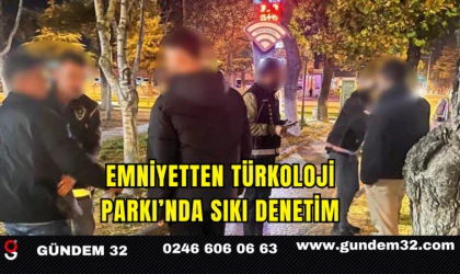Emniyetten Türkoloji Parkı’nda Sıkı Denetim