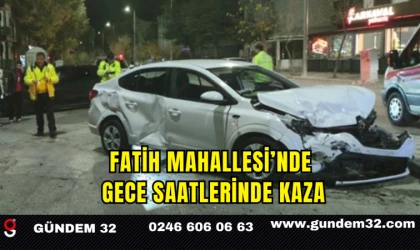 Fatih Mahallesi’nde Gece Saatlerinde Kaza