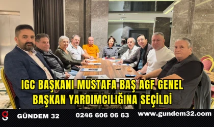 IGC Başkanı Mustafa Baş AGF Genel Başkan Yardımcılığına Seçildi