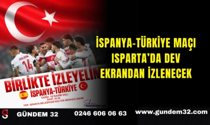 İspanya-Türkiye Maçı Isparta’da Dev Ekrandan İzlenecek
