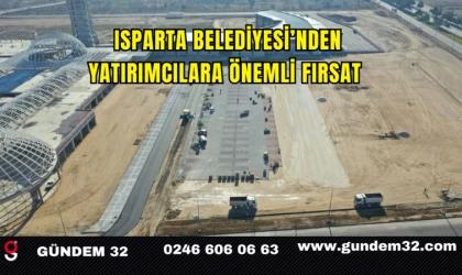 Isparta Belediyesi’nden Yatırımcılara Önemli Fırsat