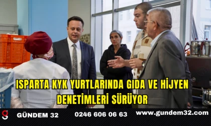 Isparta KYK Yurtlarında Gıda ve Hijyen Denetimleri Sürüyor