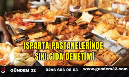 Isparta Pastanelerinde Sıkı Gıda Denetimi