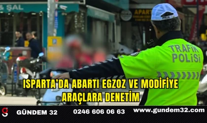 Isparta’da Abartı Egzoz ve Modifiye Araçlara Denetim