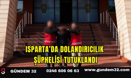 Isparta’da Dolandırıcılık Şüphelisi Tutuklandı