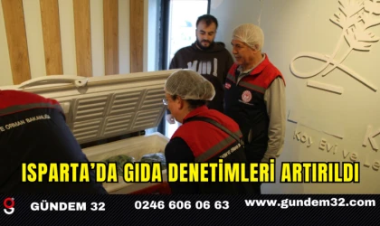 Isparta’da Gıda Denetimleri Artırıldı
