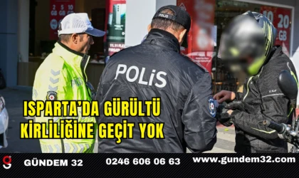 Isparta’da Gürültü Kirliliğine Geçit Yok