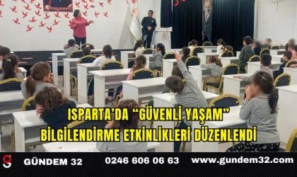Isparta’da “Güvenli Yaşam” Bilgilendirme Etkinlikleri Düzenlendi