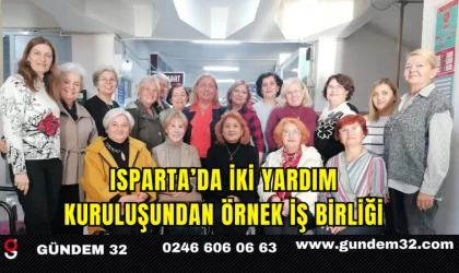 Isparta’da İki Yardım Kuruluşundan Örnek İş Birliği