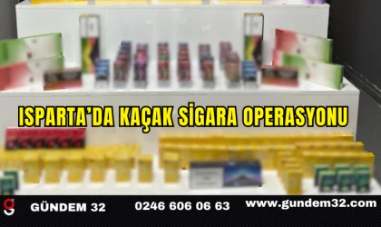 Isparta’da Kaçak Sigara Operasyonu