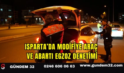 Isparta’da Modifiye Araç ve Abartı Egzoz Denetimi