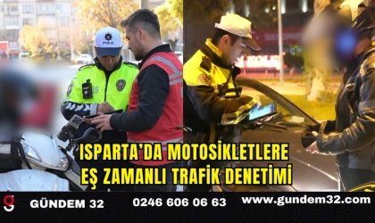 Isparta’da Motosikletlere Eş Zamanlı Trafik Denetimi
