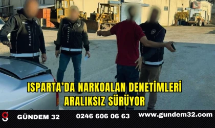 Isparta’da Narkoalan Denetimleri Aralıksız Sürüyor