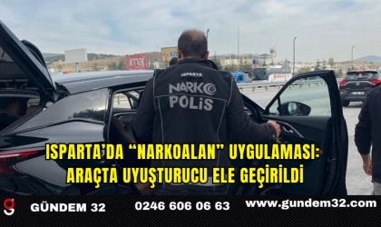 Isparta’da “Narkoalan” Uygulaması: Araçta Uyuşturucu Ele Geçirildi