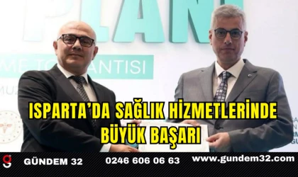 Isparta’da Sağlık Hizmetlerinde Büyük Başarı