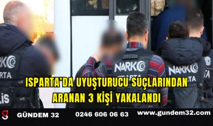 Isparta’da Uyuşturucu Suçlarından Aranan 3 Kişi Yakalandı