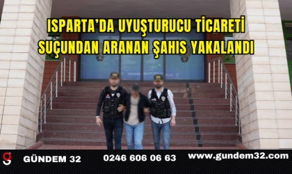 Isparta’da Uyuşturucu Ticareti Suçundan Aranan Şahıs Yakalandı